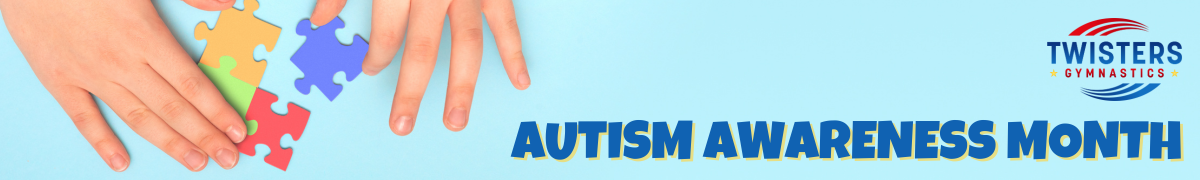 AUTISM AWARENESS MONTH